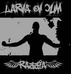 Larva Ov Cum : Rabbia